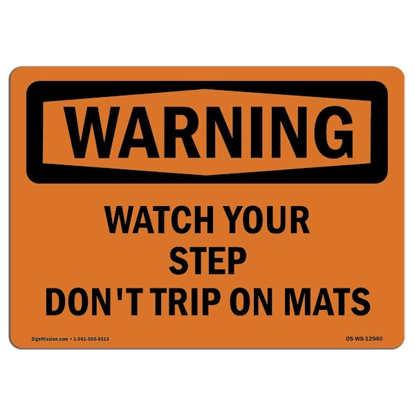 OSHA WARNING Sign, Watch Your Step Don't Trip On Mats, 18in X 12in Aluminum, 18" W, 12" H, Landscape